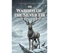 The Warden of the Silver Fir: A Story of Survival in the Hidden Veil
