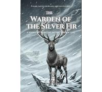 The Warden of the Silver Fir: A Story of Survival in the Hidden Veil