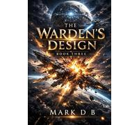 The Warden’s Design: 3 (The Phoenix Guardian)