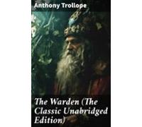The Warden (the Classic Unabridged Edition) (ebook)