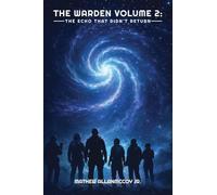 THE WARDEN VOLUME 2: - THE ECHO THAT DIDN'T RETURN -