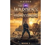 The Warden's Homecoming: A LitRPG Base Building Slice of Life (The Warden's Tide)