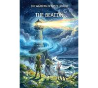 The Wardens of Misty Hollow: The Beacon