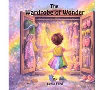 The Wardrobe of Wonder: A Story About Being Yourself