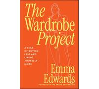 The Wardrobe Project: A Year of Buying Less and Liking Yourself More