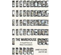 The Warehouse: A Visual Primer on Mass Incarceration