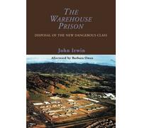 The Warehouse Prison: Disposal of the New Dangerous Class