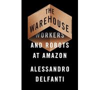 The Warehouse: Workers and Robots at Amazon