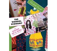 The Warhol Economy: How Fashion, Art, and Music Drive New York City - New Edition