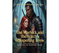 The Warlock and the Witch's Whispering Brew: Book One: The Whispered Truth