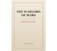 The Warlord of Mars: Large Print Edition | Complete and Unabridged