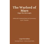 The Warlord of Mars: Literary Classics Series - Annotated Sovereign Edition