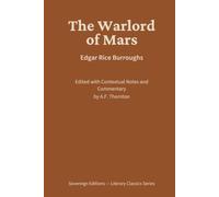 The Warlord of Mars: Literary Classics Series - Annotated Sovereign Edition