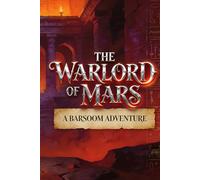 The Warlord of Mars Modernized Edition: Complete Original Text Followed by Clear Modern Language: Easy-to-Read Science Fiction Adventure Classic (John Carter of Mars)
