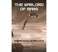 The Warlord of Mars: The Third book in the beloved Barsoom series