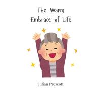 The Warm Embrace of Life