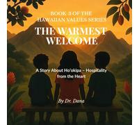 The Warmest Welcome: A Story About Ho'okipa - Hospitality from the Heart (Hawaiian Values Series)