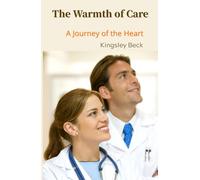 The Warmth of Care: A Journey of the Heart (Graceful Aging: Enriched Soul and Care)
