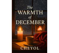 The Warmth of December: Stories to Hold Close This Christmas