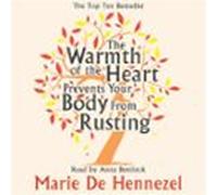 The Warmth Of The Heart Prevents Your Body From Rusting