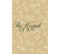 The Warmth of You: A Love Journal for Comfort, Affection & Emotional Safety