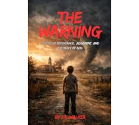 THE WARNING: A story of Repentance, Judgement, and The Mercy of God