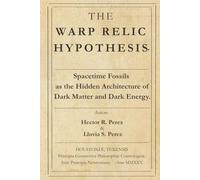 The Warp Relic Hypothesis: Spacetime Fossils as the Hidden Architecture of Dark Matter and Dark Energy