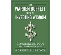 The Warren Buffett Book of Investing Wisdom: 350 Quotes from the World's Most Successful Investor