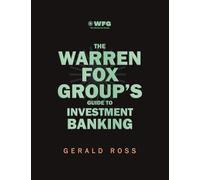The Warren Fox Groups Guide to Investment Banking