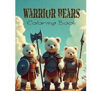 The Warrior Bears Coloring Book: Adorable Teddy Bear Vikings, Gladiators, Soldiers, and more.