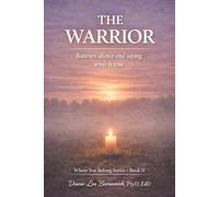 The Warrior: Between Silence and Saying what is True: 2 (Where You Belong Series: Book I)