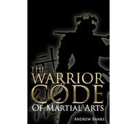 The Warrior Code of Martial Arts