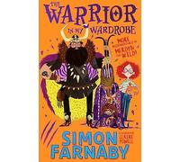 The Warrior in My Wardrobe: More Misadventures with Merdyn the Wild! (The Misadventures of Merdyn the Wild)