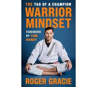 The Warrior Mindset: The Tao of a Champion