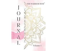 The Warrior Mom™ Journal: Volume 1