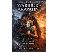 THE WARRIOR OF ARAVAHN: An Epic Fantasy of Oaths, Betrayal, and Forbidden Trust