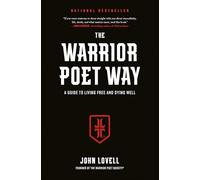 The Warrior Poet Way: A Guide to Living Free and Dying Well