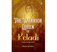 The Warrior Queen Of Keladi