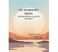 The Warrior’s Mind: Inspirational Quotes for Men: Bold Large-Print Inspirational Quotes for Men’s Recovery, Focus, and Self-Care