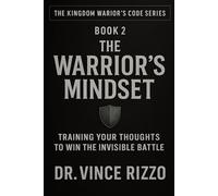 The Warrior’s Mindset: Developing A Kingdom Perspective: 2 (Kingdom Warrior Brotherhood: A Global Men’s Movement)