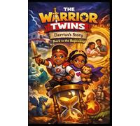 The Warrior Twins: Darrius’s Story Back to the Beginning