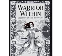 The Warrior Within: A Journey of Self-Discovery