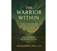The Warrior Within: Healing the Mind with the Wisdom of the North