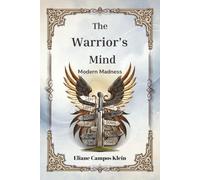 The Warrior's Mind: Modern Madness