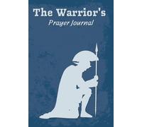 The Warrior's Prayer Journal: 365 pages | 6 in x 9 in