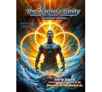 The Warrior's Trinity: Unifying the Physical, Psychological, and Ethical Mindset