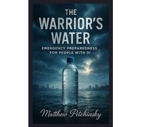 The Warrior's Water: Emergency Preparedness for People With DI (Apophis Health)