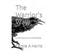 The Warrior's Way: A Handbook of Awareness