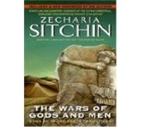 The Wars of Gods and Men: Zecharia Sitchin: 3 (The Earth Chronicles)