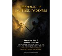The Wars of Light and Darkness: The Messianic Kingdom Revolt of the Anointed Houses of Zadok and David - Messianism and Apocalypticism in the Late Second Temple Period